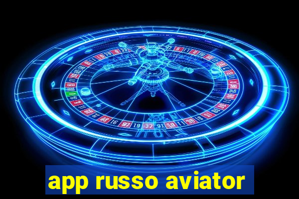 app russo aviator